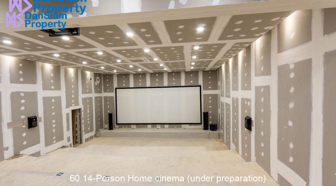 60 14-Person Home cinema (under preparation)