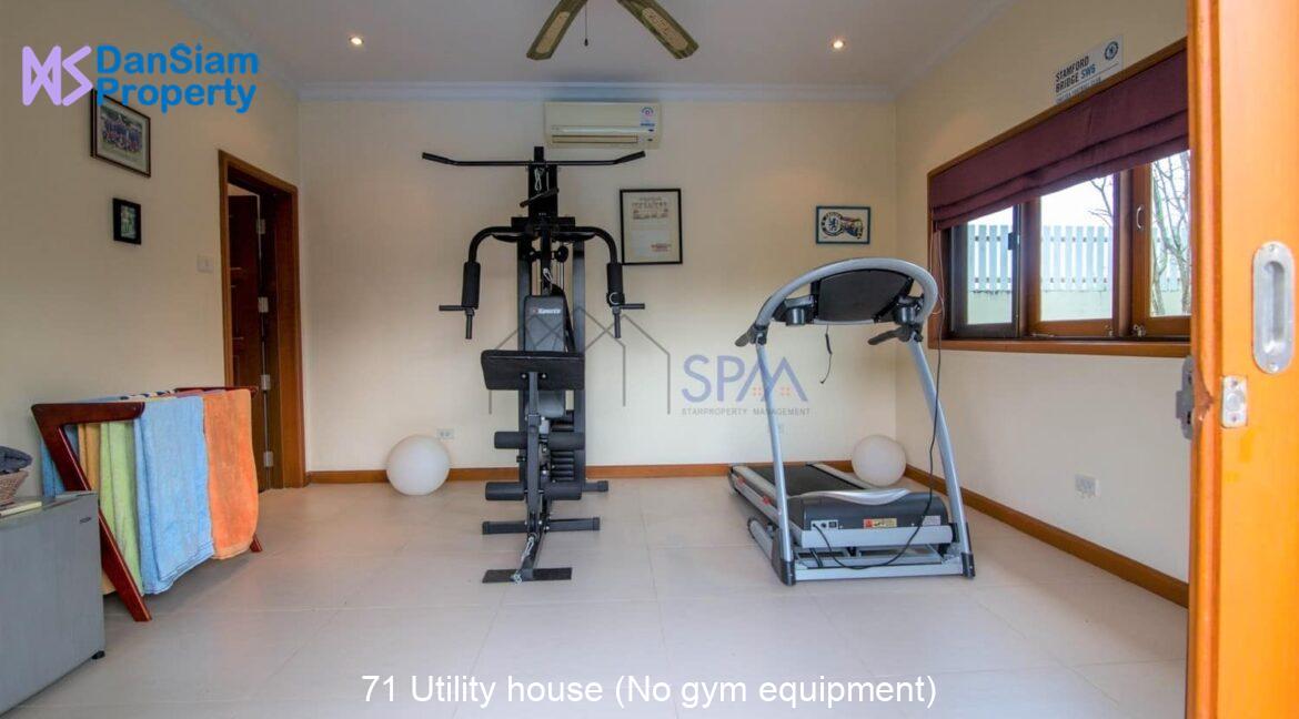 71 Utility house (No gym equipment)