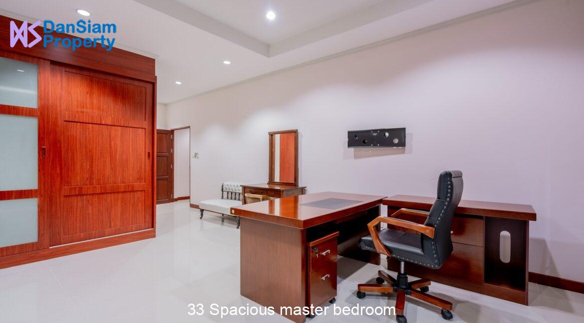 33 Spacious master bedroom