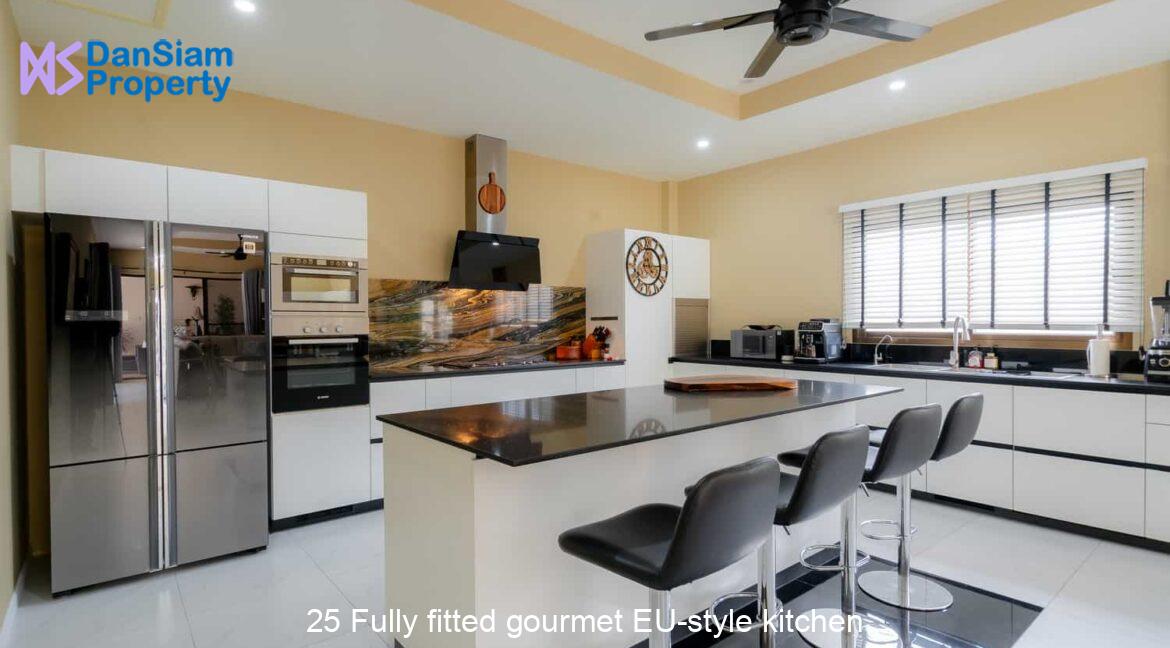 25 Fully fitted gourmet EU-style kitchen