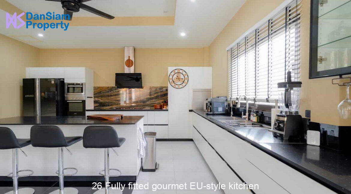 26 Fully fitted gourmet EU-style kitchen