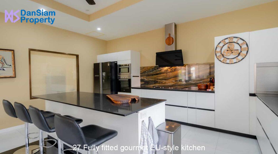 27 Fully fitted gourmet EU-style kitchen