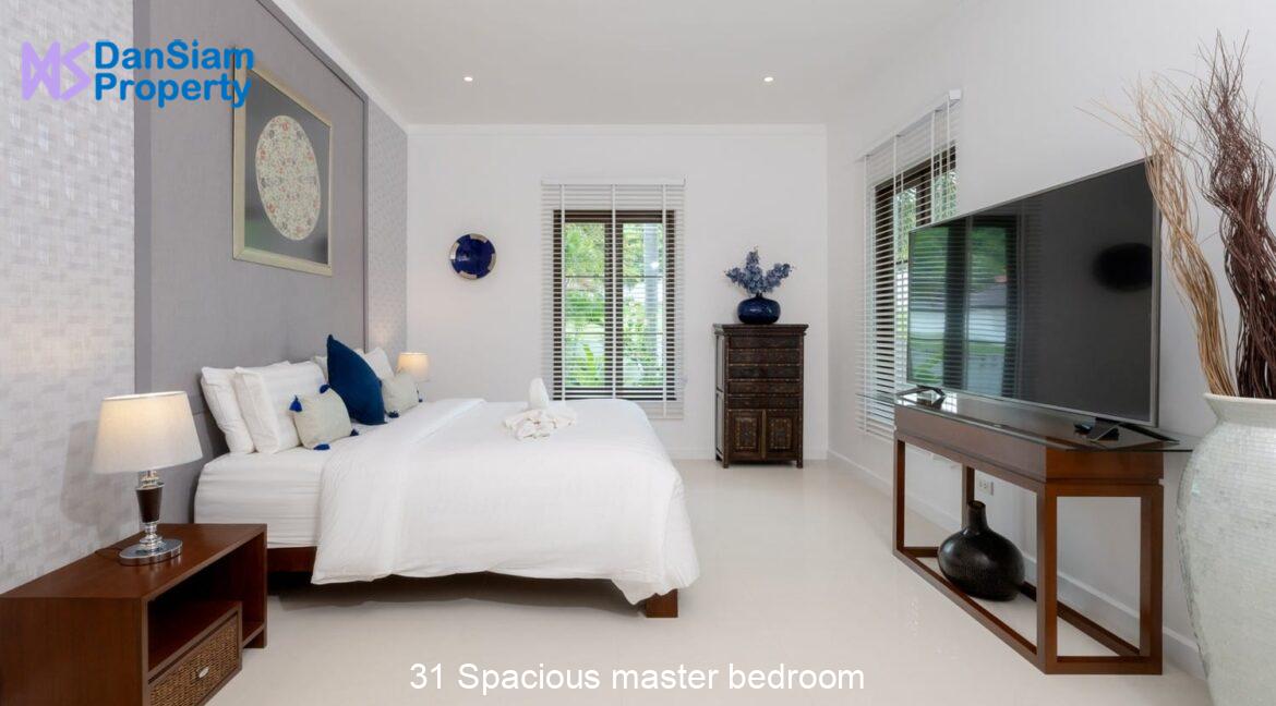 31 Spacious master bedroom