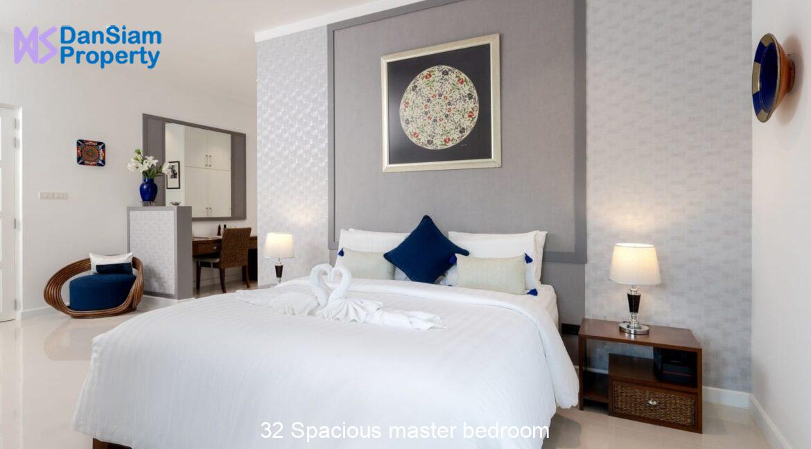 32 Spacious master bedroom