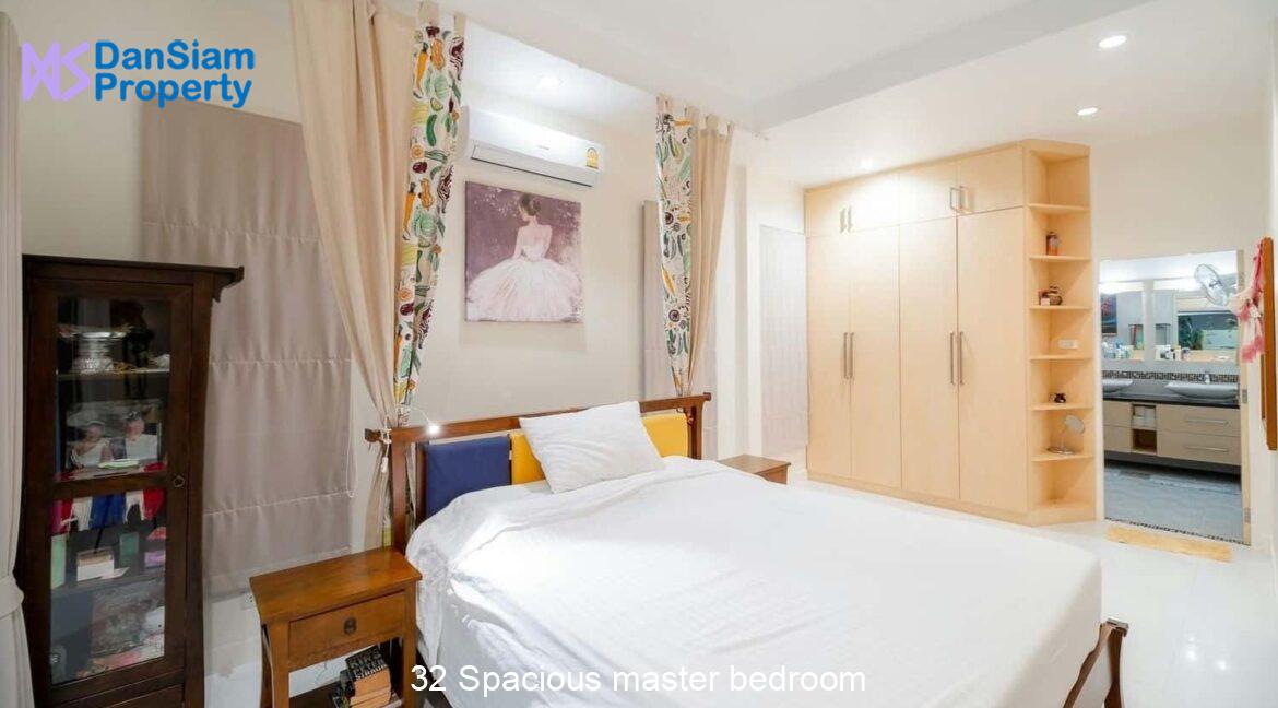 32 Spacious master bedroom